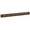 Hallmark Don't Just Have A Good Day Wood Quote Sign, 23.5x2