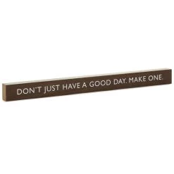 Hallmark Don't Just Have A Good Day Wood Quote Sign, 23.5x2