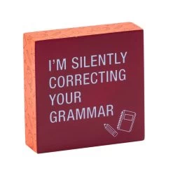 Correcting Grammar Funny Wood Quote Sign, 4x4